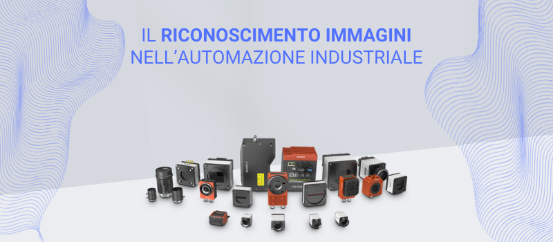 il-riconoscimento-immagini-nell'automazione-industriale.png
